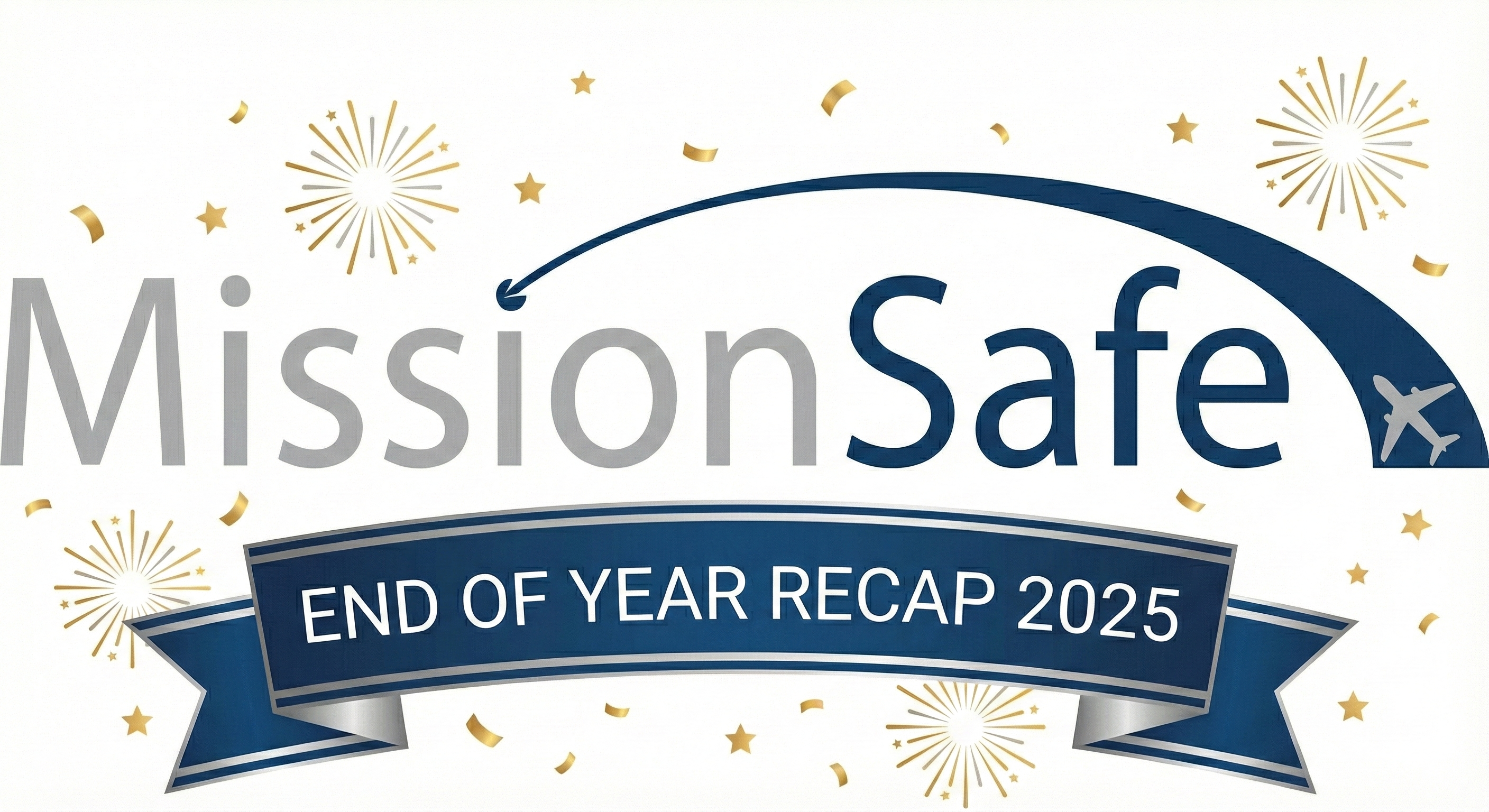 MissionSafe Logo with celebratory fireworks and End of Year Recap 2025 banner