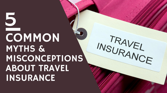 Common Myths and Misconceptions About Travel Insurance